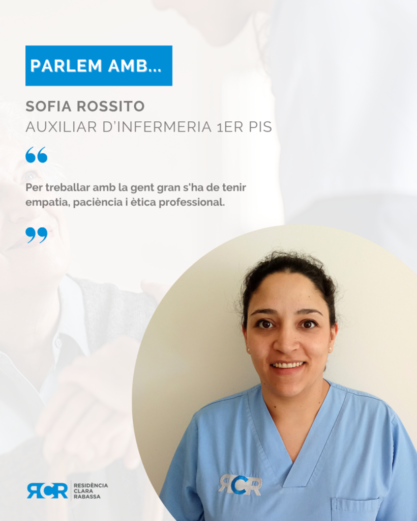 Parlem amb Sofia Rossito, auxiliar d’infermeria 1er pis de la Residència Clara Rabassa.